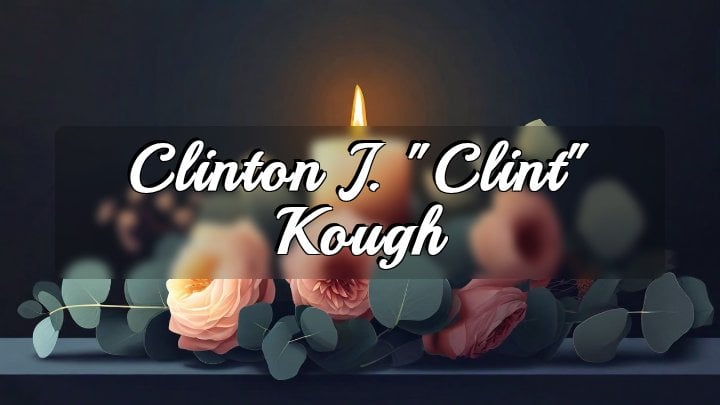 Clinton J. "Clint" Kough, Shelocta, PA