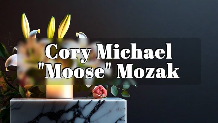 Cory Michael “Moose” Mozak