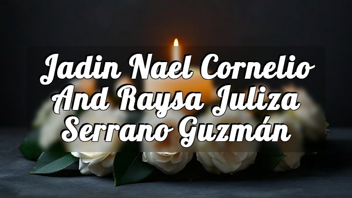 Jadin Nael Cornelio and Raysa Juliza Serrano Guzmán, Santo Domingo, Dominican Republic