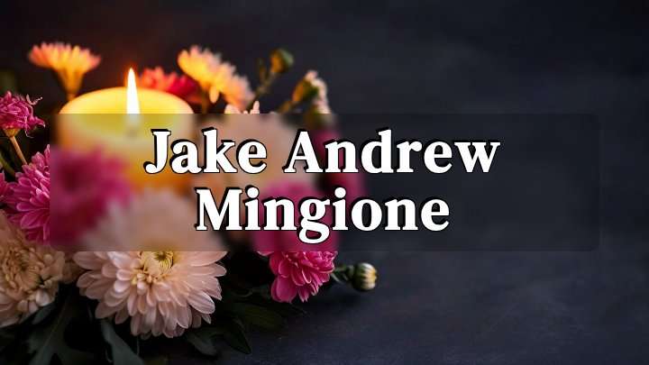 Jake Andrew Mingione, Conshohocken, PA