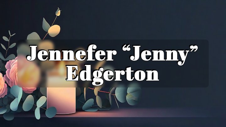 Jennefer “Jenny” Edgerton, Ajax, ON