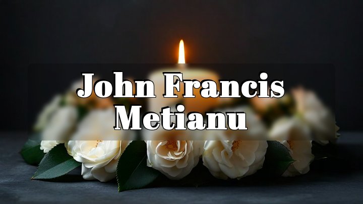 John Francis Metianu
