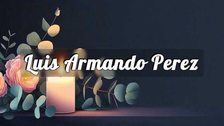 Luis Armando Perez, Fontana, California