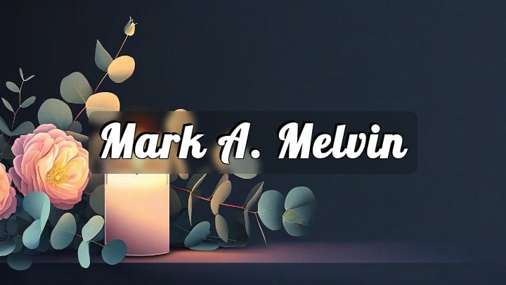 Mark A. Melvin, Terre Haute, Indiana