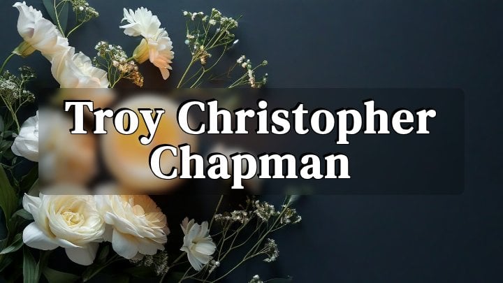 Troy Christopher Chapman, Noblesville, Indiana