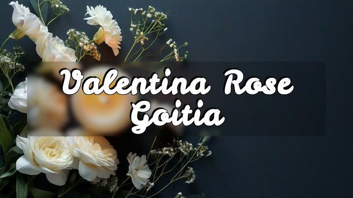 Valentina Rose Goitia