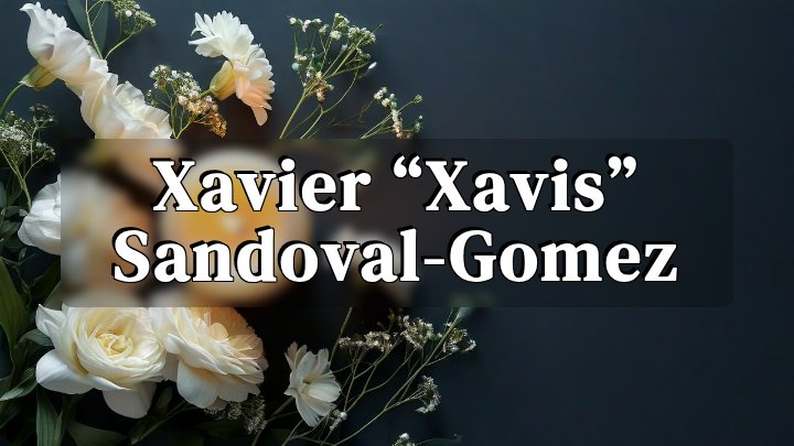 Xavier “Xavis” Sandoval-Gomez, El Paso, TX