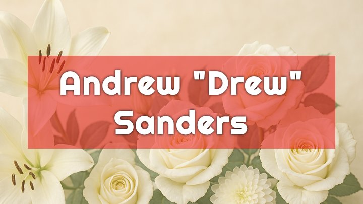 Andrew "Drew" Sanders, Gonzalez, FL